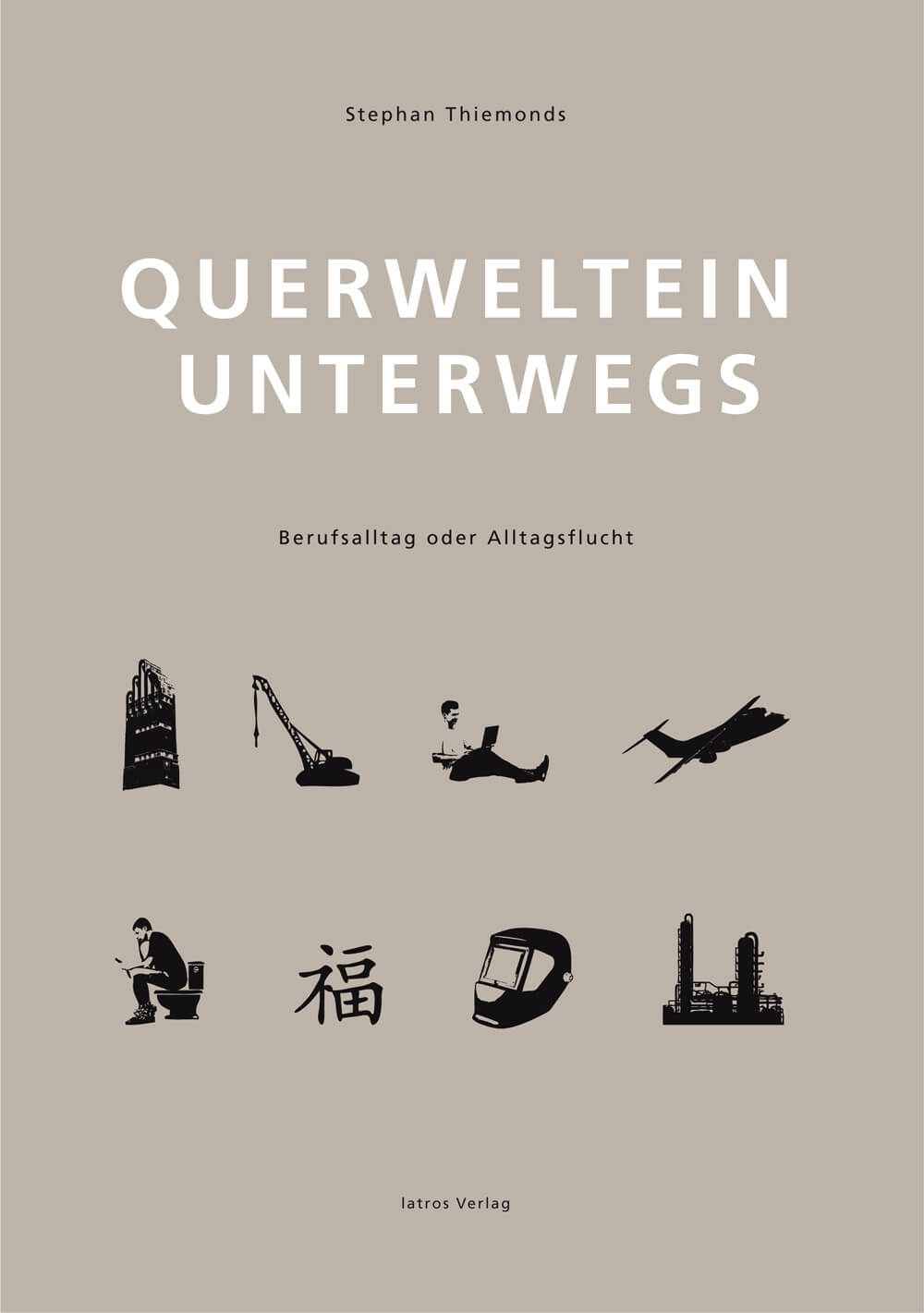 Buchcover Querweltein Unterwegs - Berufsalltag oder Alltagsflucht