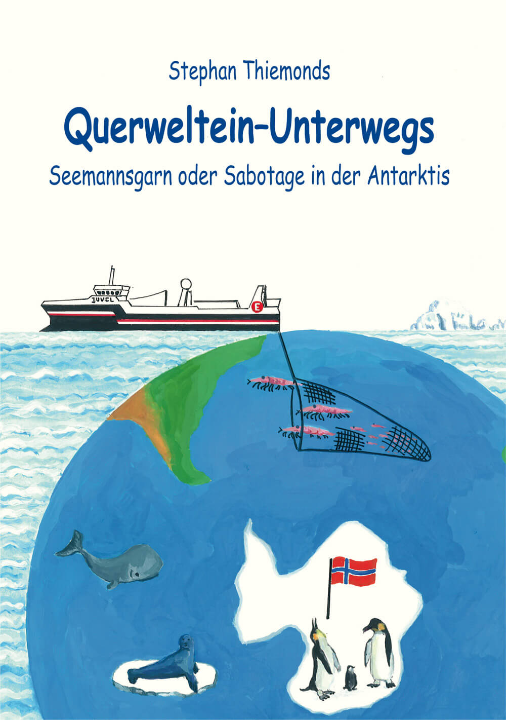 Buchcover Querweltein Unterwegs - Seemannsgarn oder Sabotage in der Antarktis